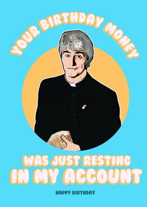 Moonpig Illustration Of Father Ted With Bold White Text On A Blue Background Humourous Birthday Card