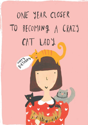 Sooshichacha Funny One Year Closer To Becoming A Crazy Cat Lady Birthday Card