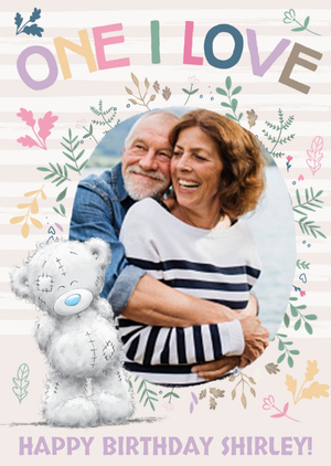 Me To You Tatty Teddy Floral One I Love Birthday Photo Upload Card
