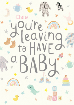 Moonpig Handwritten Typography With Baby Themed Spot Illustrations You're Leaving To Have A Baby Card