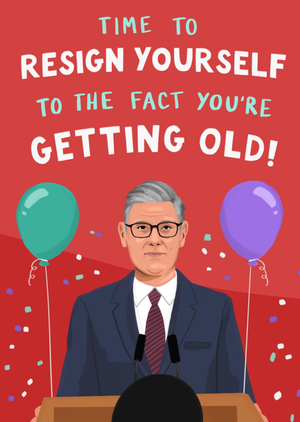 Moonpig Time To Resign Yourself To The Fact You're Getting Old Birthday Card