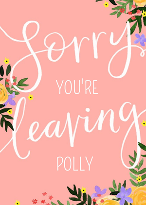 Moonpig Scriptive Typography Surrounded By Flowers On A Pink Background Sorry You're Leaving Card