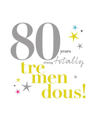 Moonpig Typographic 80 Years Of Being Totally Tremendous Birthday Card
