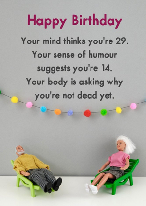 Bold And Bright Funny Dolls Your Body Is Asking Why You're Not Dead Yet Birthday Card