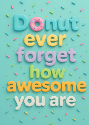 Moonpig Donut Ever Forget How Awesome You Are Congratulations Card
