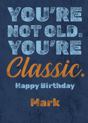Moonpig Big Bold Funny You Are Not Old You Are Classic Typography Birthday Card