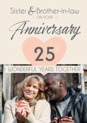 Moonpig Happy 25th Anniversary Sister & Brother-In-Law Photo Upload Card