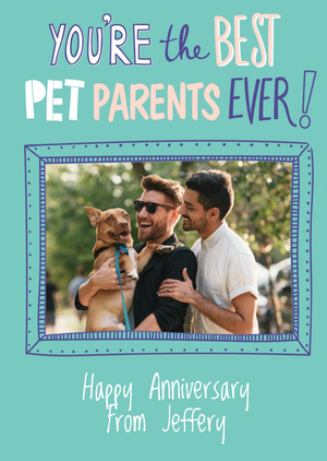 Moonpig Best Pet Parents Ever Photo Upload Anniversary Card