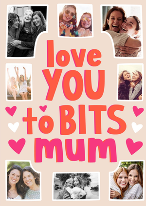 Moonpig Love You To Bits Mum Multi Photo Upload Card