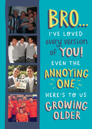 Moonpig Brother Here's To Us Growing Older Photo Upload Birthday Card