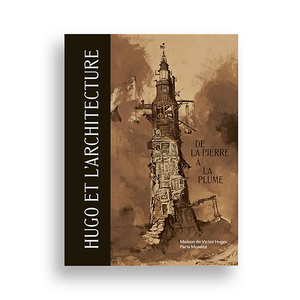 Catalogue d'exposition - Victor Hugo et l'architecture : de la pierre à la plume
