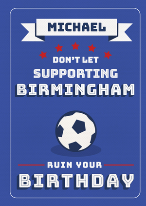 Moonpig Football Legends Don't Let Supporting Birmingham Ruin Your Birthday Card