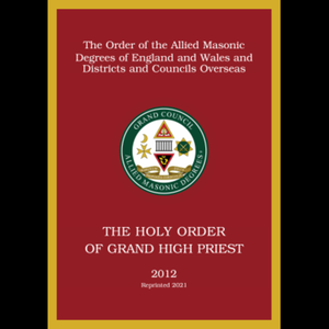 Allied Masonic Degrees Ritual No 5 - Holy Order of Grand High Priest