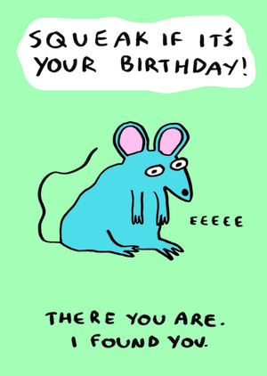 Moonpig Squeak If It's Your Birthday Funny Hand-Drawn Mouse Card