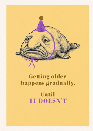 Moonpig Getting Older Happens Gradually Illustrated Blob Fish Birthday Card