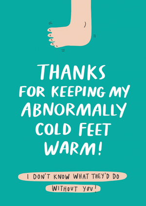 Moonpig Thanks For Keeping My Abnormally Cold Feet Warm Valentine's Day Card