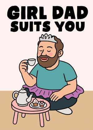 Moonpig Girl Dad Suits You Fatherâ€™s Day Card
