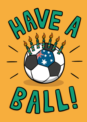 Moonpig Have A Ball Australia Soccer Birthday Card