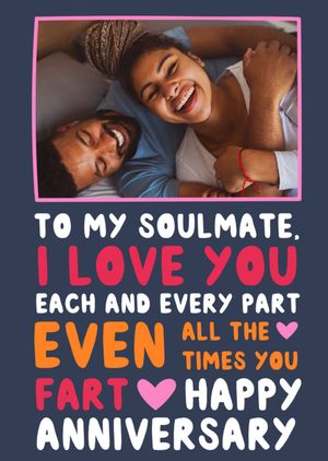 Moonpig Sweet And Humorous To My Soulmate Photo Upload Anniversary Card