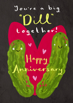 Moonpig You're A Big Dill Together Anniversary Card