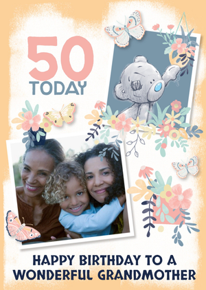 Me To You Tatty Teddy 50 Today Happy Birthday To A Wonderful Grandmother Photo Upload Card