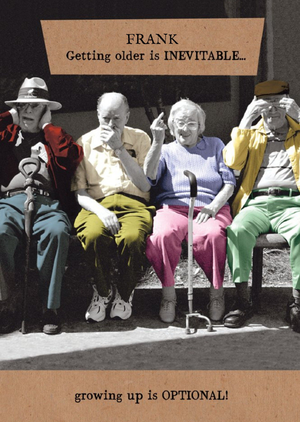 Moonpig Pigment Getting Older Is Inevitable Growing Up Is Optional Birthday Card