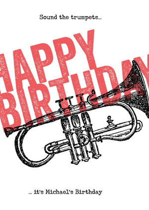Moonpig Sound The Trumpets Personalised Happy Birthday Card