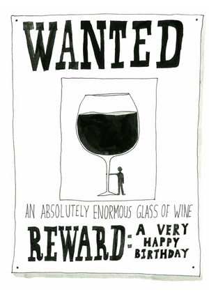 Moonpig Doomer Drawings Wanted An Absolutely Enormous Glass Of Wine Humorous Birthday Card