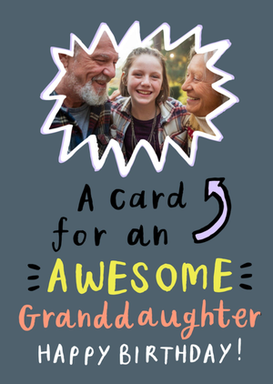 Moonpig Awesome Granddaughter Photo Upload Birthday Card