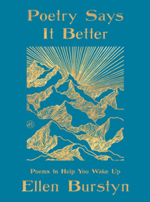 Poetry Says It Better: Poems to Help You Wake Up – A Poetry Anthology for Wisdom and Inspiration