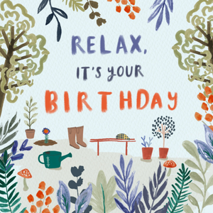 Moonpig Garden Illustration Relax It's Your Birthday Card