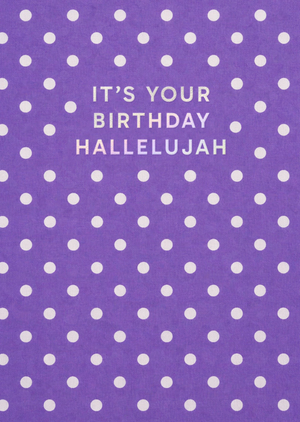 Moonpig Designers Polka Dot Pattern It's Your Birthday Hallelujah Card