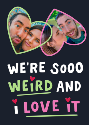 Moonpig We're Sooo Weird And I Love It Photo Upload Card