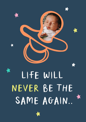 Moonpig Life Will Never Be The Same Again Photo Upload New Baby Card