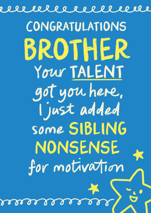 Pigment Brother Your Talent Got You Here Fun Typographic Congratulations Card