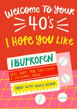Moonpig I Hope You Like Ibuprofen Illustrated Pills 40th Birthday Card