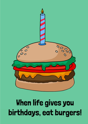 Greetz When Life Gives You Birthdays Eat Burgers Funny Illustrated Birthday Card