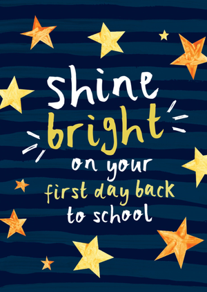 The London Studio Shine Bright On Your First Day Back To School Card