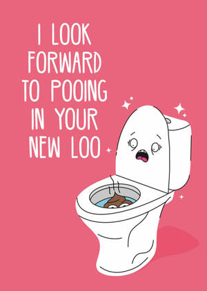 Scribbler I Look Forward To Pooing In Your New Loo Funny New Home Card