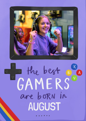 Moonpig The Best Gamers Are Born In August Photo Upload Birthday Card