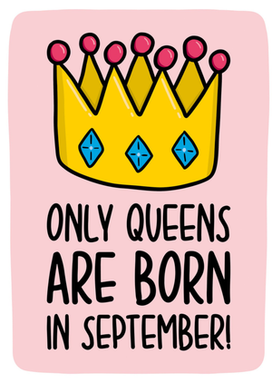 Moonpig Only Queens Are Born In September Birthday Card