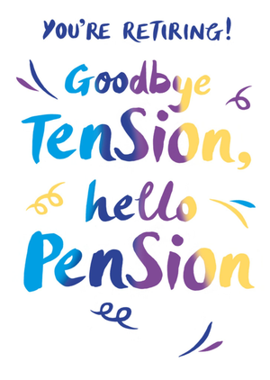 Moonpig Goodbye Tension Hello Pension Retirement Card