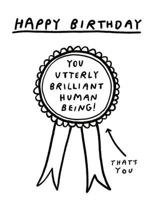 Moonpig Pigment You Utterly Brilliant Human Being Birthday Card