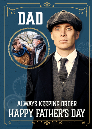 Moonpig Peaky Blinders Dad Always Keeping Order Photo Upload Father's Day Card