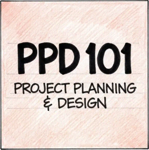 Project Planning and Design 101 (PPD 101)