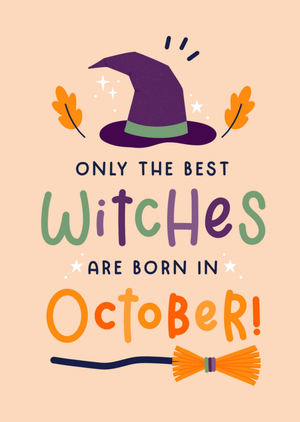 Moonpig Only The Best Withces Are Borning In October Halloween Card