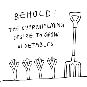 Redback Cards Limited Behold The Overwhelming Desire To Grow Vegetables Funny Hand-Drawn Birthday Card