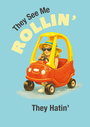 Pigment They See Me Rollin' They Hatin' Illustrated Toy Car Funny Card