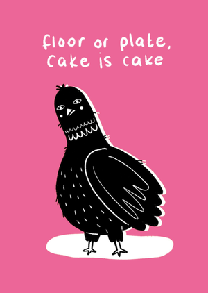 Lucy Maggie Floor Or Plate Cake Is Cake Hand-Drawn Pigeon Funny Card