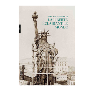 Catalogue d'exposition - Auguste Bartholdi, la Liberté éclairant le monde